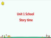 Unit 1 School Story time 课件+教案+习题+素材