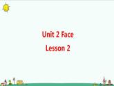 Unit 2 Face Lesson 2 课件+教案+习题+素材