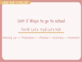 人教版六年级英语上册--Unit 2   Ways to go to school. Part B Let's try &Let's talk（课件+素材）
