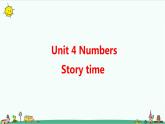 Unit 4 Numbers Story time 课件+教案+习题+素材