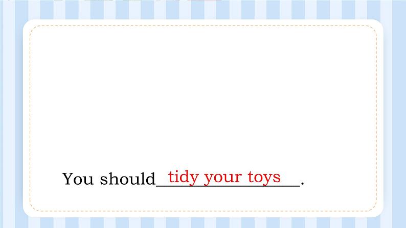 Module 10 Unit 1 You should tidy your toys.（课件）外研版（一起）英语五年级上册04