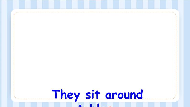 Module 8 Unit 1 Children often sit around tables.（课件）外研版（一起）英语五年级上册02