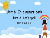 人教PEP五上英语 Unit 6 Part A Let’s spell 课件+教案+音视频素材