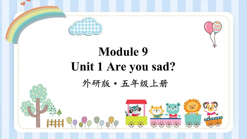 Module 9 Unit 1 Are you sad？（课件）外研版（一起）英语五年级上册01