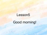 冀教版 (一年级起点)一年级上册Lesson 5 Good Morning!完美版ppt课件
