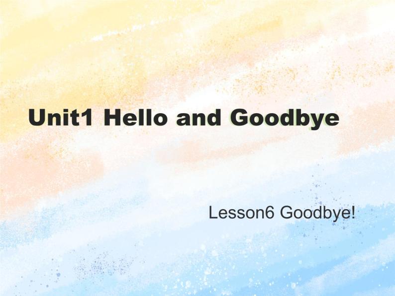 冀教版（一起）1上英语 Lesson 6 Goodbye 课件+教案+音频01
