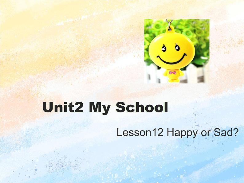 冀教版（一起）1上英语 Lesson 12 Happy or Sad 课件+教案+音频01