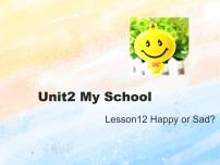 英语冀教版 (一年级起点)Unit 2 My SchoolLesson 12 Happy or Sad?一等奖ppt课件