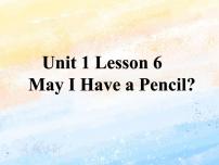 小学英语冀教版 (一年级起点)二年级上册Unit 1 Welcome to School!Lesson 6 May I Have a Pencil?完美版ppt课件