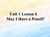 冀教版（一起）2上英语 Lesson 6 May I Have a Pencil 课件+教案+音频