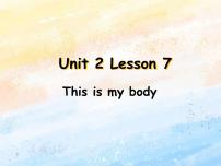 冀教版 (一年级起点)二年级上册Lesson 7 This Is My Body优秀ppt课件