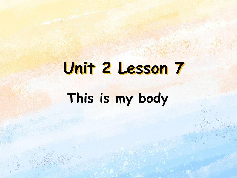 冀教版（一起）2上英语 Lesson 7 This Is My Body 课件第1页