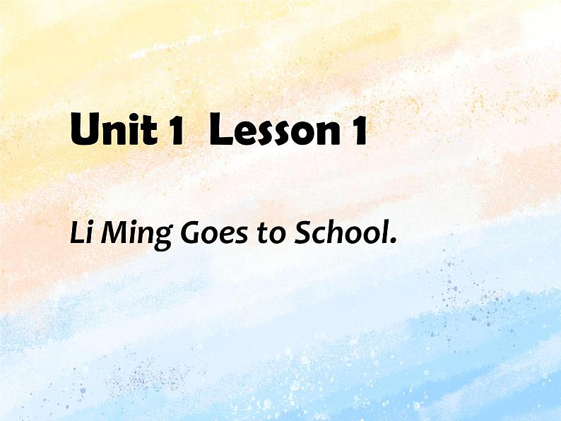 冀教版（一起）3上英语 Lesson 1 Li Ming Goes to School 课件+教案01