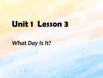 2021学年Lesson 3 What Day Is It?优秀课件ppt