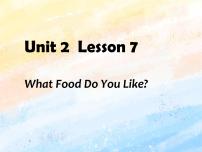 冀教版 (一年级起点)三年级上册Unit 2 My Favourate FoodLesson 7 What Food Do You Like?获奖课件ppt