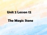 冀教版（一起）3上英语 Lesson 12 The Magic Stone 课件+教案