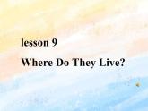 冀教版（一起）4上英语 Lesson 9 Where do they live 课件+教案