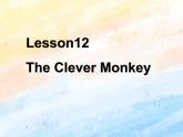 冀教版（一起）4上英语 Lesson 12 The clever monkey 课件+教案