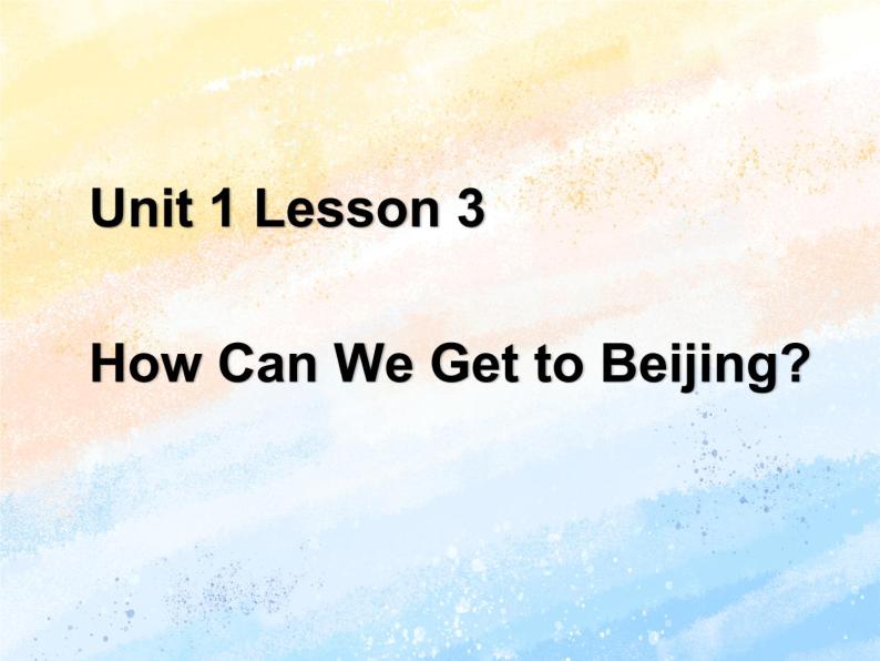 冀教版（一起）5上英语 Lesson 3 How Can We Get to Beijing 课件+教案01