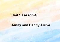 小学英语冀教版 (一年级起点)五年级上册Lesson 4 Jenny and Danny Arrive?优质课件ppt