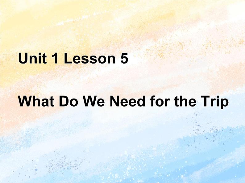 冀教版（一起）5上英语 Lesson 5 What Do We Need for the Trip 课件+教案01