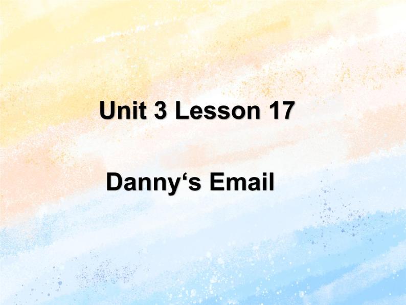 冀教版（一起）5上英语 Lesson 17 Danny‘s Email 课件+教案01