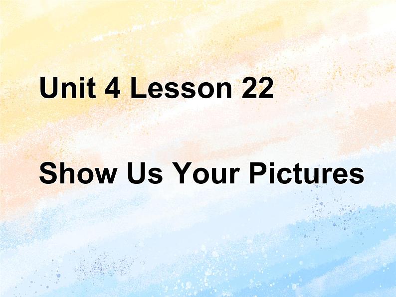 冀教版（一起）5上英语 Lesson 22 Show Us Your Pictures 课件第1页