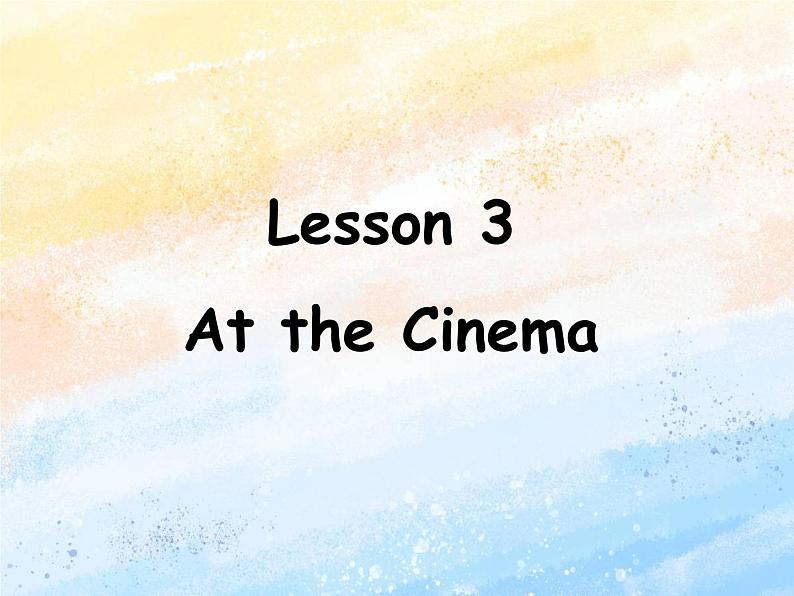 冀教版（一起）6上英语 Lesson 3 At the Cinema 课件第1页