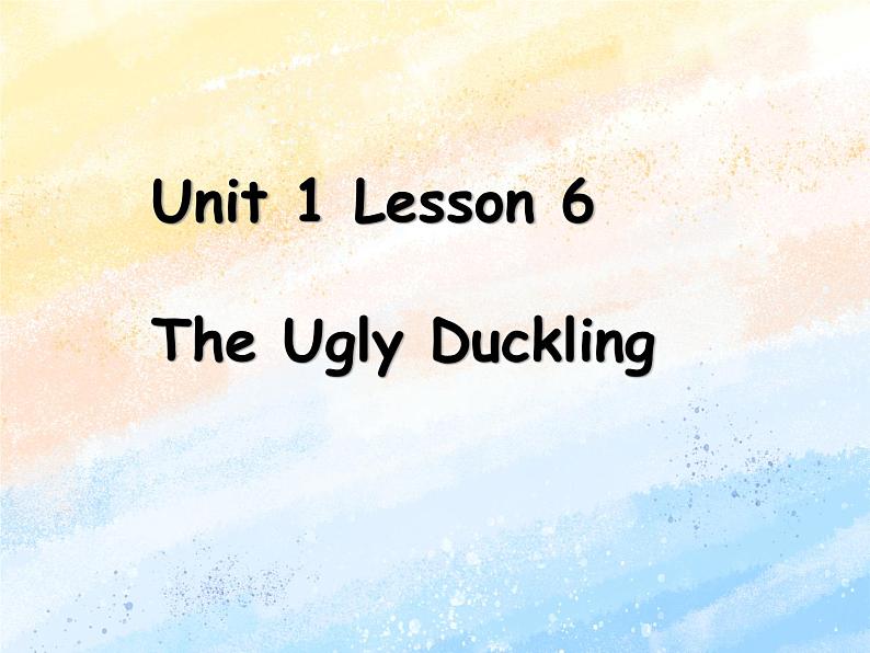 冀教版（一起）6上英语 Lesson 6 The Ugly Duckling 课件01