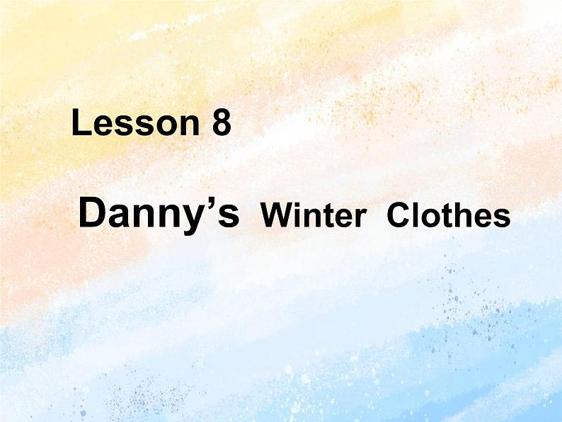 冀教版（一起）6上英语 Lesson 8 Danny's Winter Clothes 课件+教案01