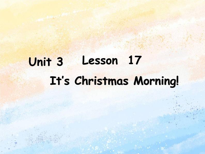 冀教版（一起）6上英语 Lesson 17 It's Christmas Morning 课件+教案01