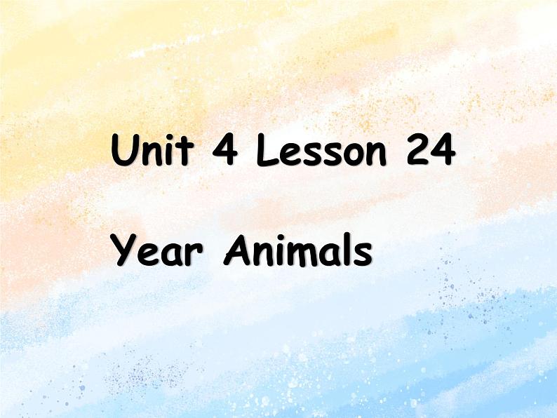 冀教版（一起）6上英语 Lesson 24 Year Animals 课件01