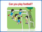 Module 6 Unit 1 You can play football well（课件+素材）外研版（三起）五年级英语上册