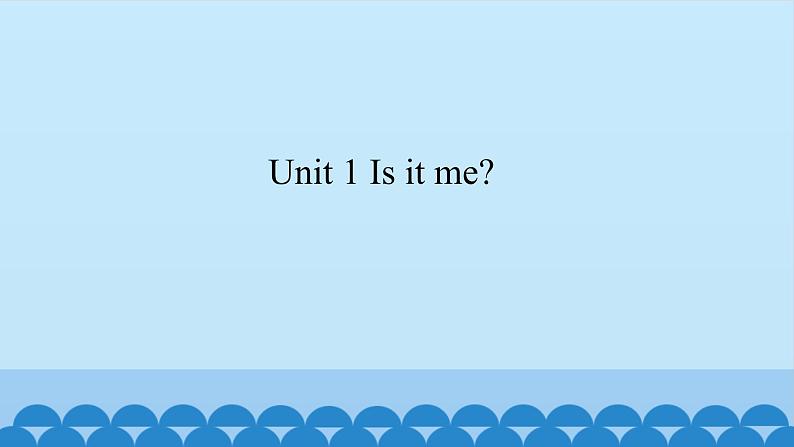 Unit 1 Is it me？ （课件） 新世纪英语三年级上册01