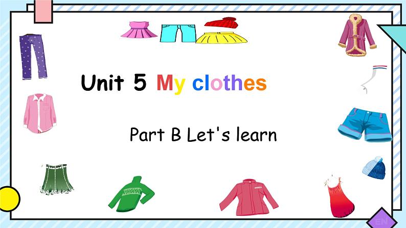 PEP四年级下册Unit5  my clothes B let's learn 课件+单词音频+服装歌曲动画+烟花秀动画01