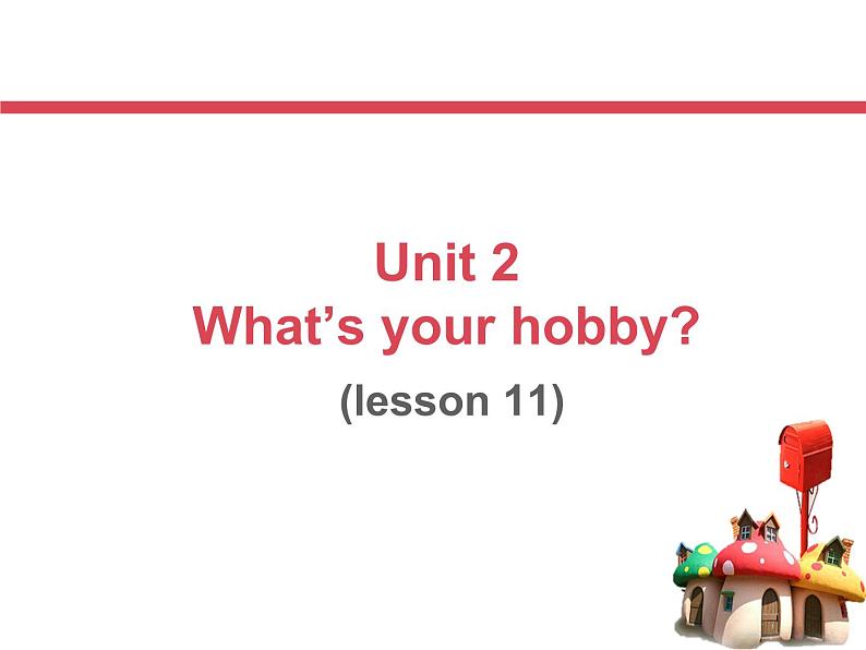 六年级上册英语课件－Unit2 What's your hobby？（Lesson11) ｜人教精通版 (共15张PPT)01