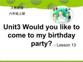 六年级上册英语课件－Unit3 Would you like to come to my birthday party？（Lesson13) ｜人教精通版 (共15张PPT)