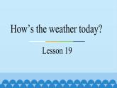 四年級(jí)上冊(cè)英語(yǔ)課件－ Unit4 How's the weather today？（Lesson19) ｜人教精通版  (共15張PPT)
