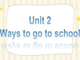 人教PEP版  小学六年级英语上册课件 unit 2 ways to go to school