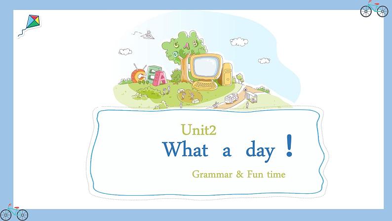 Unit2 What a day Grammar time& Fun time课件 2022-2023学年译林版英语六年级上册01