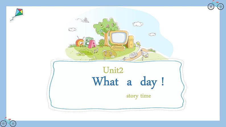 Unit2 What a day Story time课件 2022-2023学年译林版英语六年级上册01