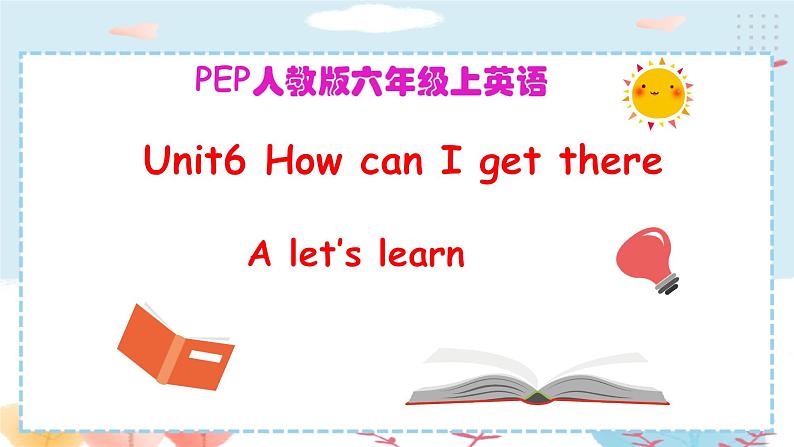 Unit 1 How can I get there PA Let 's learn (公开课） 课件第1页