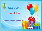 外研版（三起）三上 Module6Unit1 Happy birthday.课件+教学设计