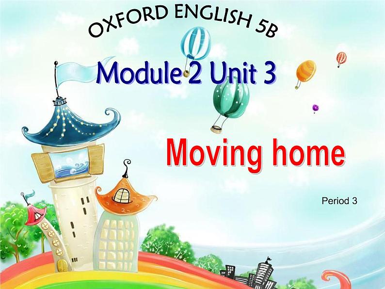 五年级上册英语课件-Module2 Unit 3 Moving home (Period 3) 上海牛津版(试用本）(共9张PPT)第1页