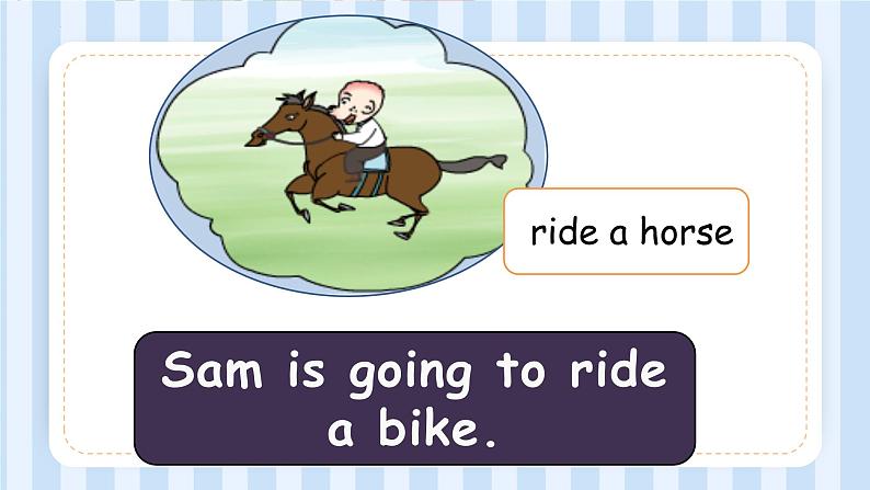 Module 8 Unit 2 Sam is going to ride a horse.（课件） 外研版（三起）英语四年级上册04