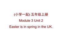 外研版 (一年级起点)五年级上册Module 3Unit 2 Easter is in Spring in the UK.授课ppt课件