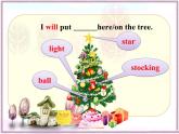 五年级上册英语课件-Unit6 Lesson 2 I will put the lights on the tree 鲁科版（五四学制）（三起）(共11张PPT)