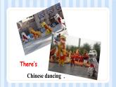 Module 2 Unit 1 There’s Chinese dancing.（课件） 外研版（三起）英语六年级上册