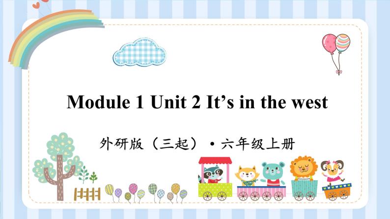 Module 1 Unit 2 It’s in the west（课件） 外研版（三起）英语六年级上册01