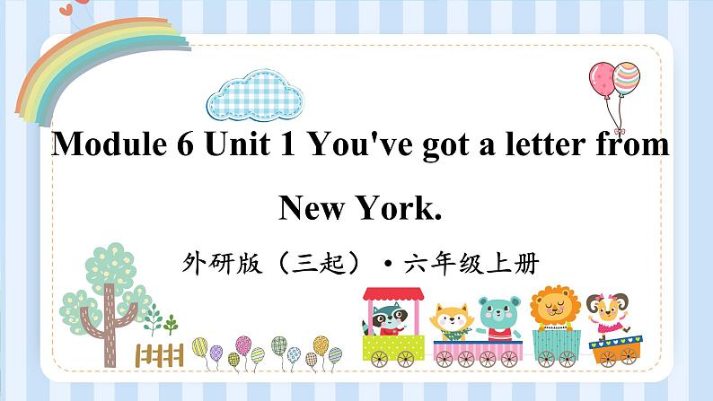 Module 6 Unit 1 You've got a letter from New York.（课件） 外研版（三起）英语六年级上册01